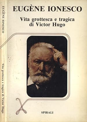 Bild des Verkufers fr Vita grottesca e tragica di Victor Hugo zum Verkauf von Biblioteca di Babele