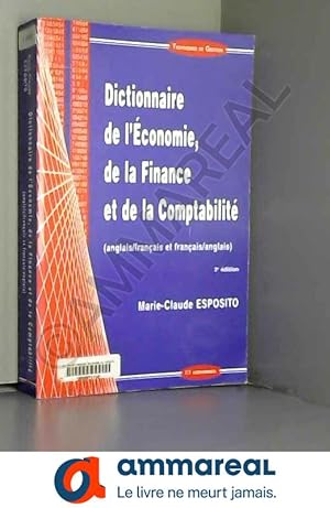 Image du vendeur pour Dictionnaire de l'conomie, de la finance et de la comptabilit (anglais/franais et franais/anglais) mis en vente par Ammareal