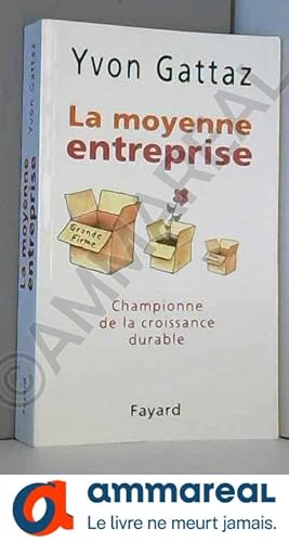 Seller image for La Moyenne entreprise : Championne de la croissance durable for sale by Ammareal