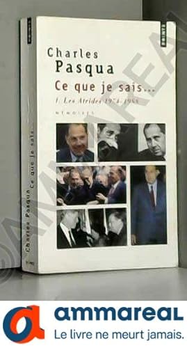 Bild des Verkufers fr Ce que je sais., Tome 1 : Les Atrides, 1974-1988 zum Verkauf von Ammareal