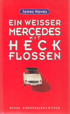 Bild des Verkufers fr Ein weier Mercedes mit Heckflossen : Roman. zum Verkauf von TF-Versandhandel - Preise inkl. MwSt.
