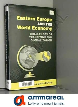 Seller image for Eastern Europe and the World Economy: Challenges of Transition and Globalization for sale by Ammareal