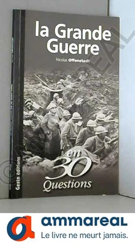 Image du vendeur pour GRANDE GUERRE EN 30 QUESTIONS mis en vente par Ammareal