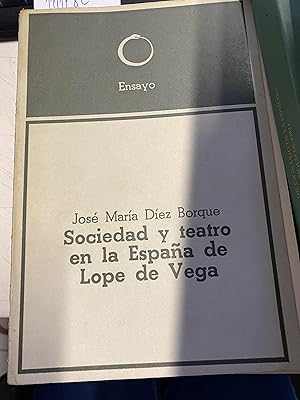 SOCIEDAD Y TEATRO EN LA ESPAÑA DE LOPE DE VEGA.