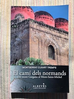 Seller image for El cam dels normands. Del mont Gargano al Mont-Saint-Michel for sale by Campbell Llibres