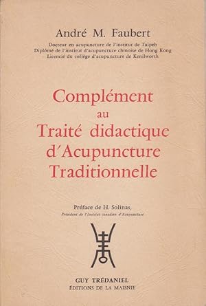 Image du vendeur pour Complment au Trait didactique d\'acupuncture Traditionnelle mis en vente par Librairie du Bacchanal