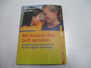Seller image for Mit Kindern ber Gott sprechen. Christliches Glaubenswissen fr die religise Erziehung. for sale by Ottmar Mller