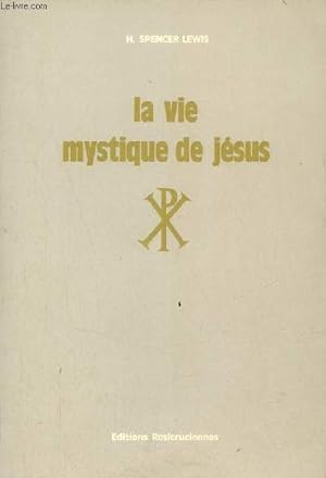 Imagen del vendedor de La vie mystique de Jsus - Bibliothque Rosicrucienne volume n3. a la venta por Le-Livre
