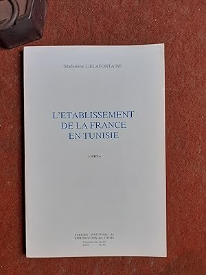 Seller image for L'tablissement de la France en Tunisie for sale by Librairie de la Garenne