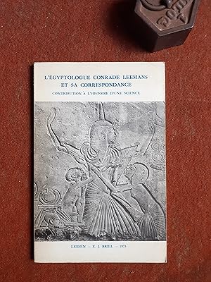 Bild des Verkufers fr L'gyptologue Conrade Leemans et sa correspondance. Contribution  l'histoire d'une science - Publication  l'occasion du 150e anniversaire du dchiffrement des hiroglyphes et du centenaire des Congrs des Orientalistes et qui nous donne une partie de la correspondance reue de ses confrres par l'gyptologue allemand Conrade Leemans (1809-1893). zum Verkauf von Librairie de la Garenne