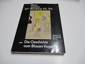 Seller image for Elena Liessner-Blomberg oder Die Geschichte vom Blauen Vogel. for sale by Ottmar Mller
