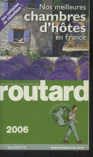 Bild des Verkufers fr Guide du Routard. Nos meilleures chambres d'htes en France 2006 zum Verkauf von Le-Livre