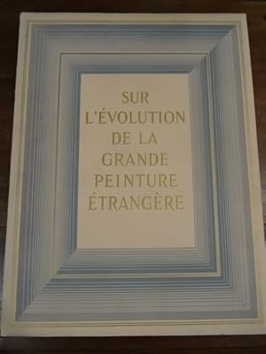 Sur l'Evolution de la grande peinture étrangère.