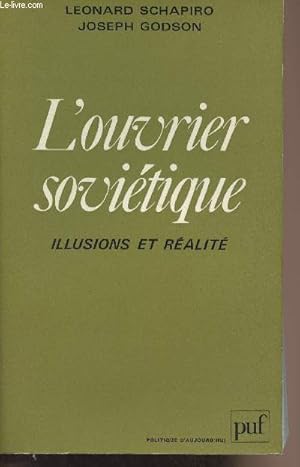 Bild des Verkufers fr L'ouvrier sovitique, illusions et ralit - "Politique d'aujourd'hui" zum Verkauf von Le-Livre