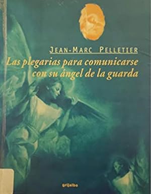 Image du vendeur pour Las Plegarias Para Comunicarse Con Su ?ngel De La Guarda mis en vente par Green Libros