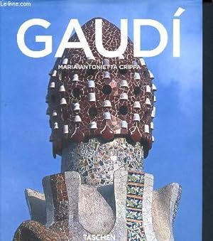 Imagen del vendedor de Antoni Gaudi 1852-1926 - de la nature  l'architecture a la venta por Le-Livre