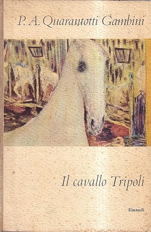 Immagine del venditore per Il cavallo Tripoli venduto da Il Salvalibro s.n.c. di Moscati Giovanni