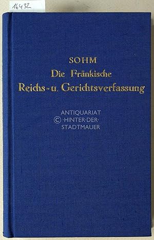 Die Fränkische Reichs- und Gerichtsverfassung. [= Die Altdeutsche Reichs- und Gerichtsverfassung,...