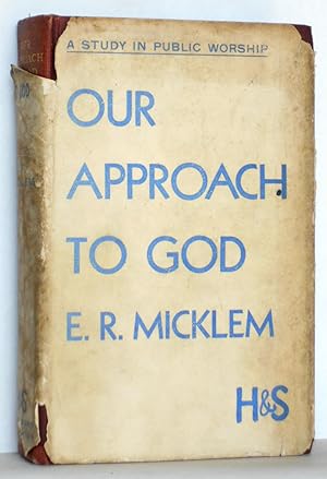 Bild des Verkufers fr Our Approach to God: A study in public worship zum Verkauf von N. Marsden