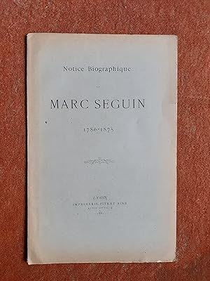 Notice biographique sur Marc Seguin 1786-1875 (Sa vie et ses uvres)