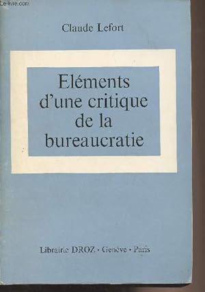 Bild des Verkufers fr Elments d'une critique de la bureaucratie - "Travaux de droit, d'conomie, de sociologie et de sciences politiques" n85 zum Verkauf von Le-Livre