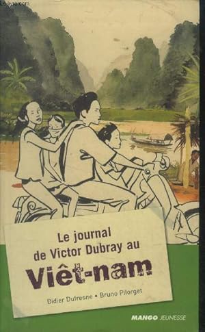 Immagine del venditore per Le journal de Victor Dubray au Viet-Nam venduto da Le-Livre