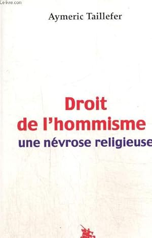 Seller image for Droit de l'hommisme : une nvrose religieuse for sale by Le-Livre