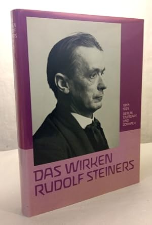 Das Wirken Rudolf Steiners 1917 - 1925. Berlin, Stuttgart und Dornach anhand von Guenther Wachsmu...