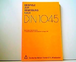 Seller image for Beispiele zur Bemessung nach DIN 1045. Berichtigter Nachdruck der 4., neubearbeiteten und erweiterten Auflage 1981. for sale by Antiquariat Kirchheim