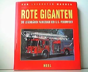 Rote Giganten. Die legendären Fahrzeuge der U.S.-Feuerwehr.