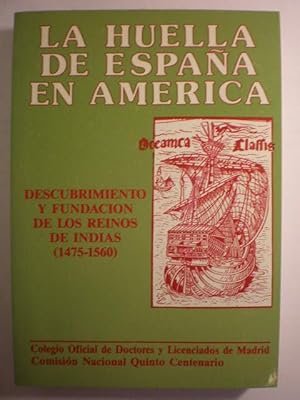 Bild des Verkufers fr La huella de Espaa en Amrica. Descubrimiento y fundacin de los Reinos de Indias (1475-1560) zum Verkauf von Librera Antonio Azorn