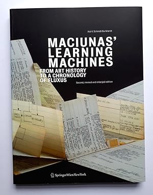 Bild des Verkufers fr Maciunas' Learning Machines - From Art History to a Chronology of Fluxus - second, revised and enlarged edition, Springer 2011 with 224 figures and two posters zum Verkauf von Verlag IL Kunst, Literatur & Antiquariat