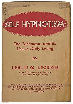 Seller image for Self Hypnotism: The Technique and Its Use in Daily Living. for sale by Jeff Weber Rare Books