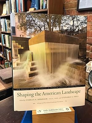 Shaping the American Landscape: New Profiles from the Pioneers of American Landscape Design Project