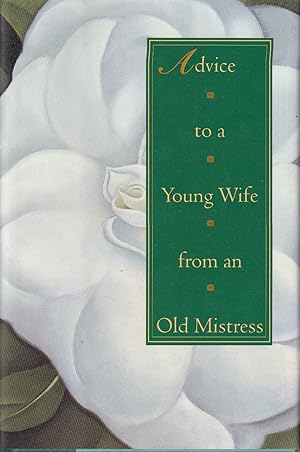Seller image for Advice to a Young Wife from an Old Mistress for sale by Kenneth Mallory Bookseller ABAA