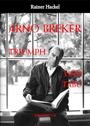 Arno Breker. Triumph und Tabu