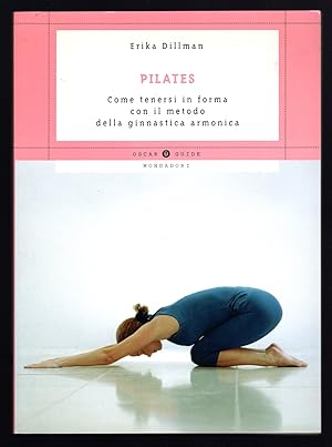 Bild des Verkufers fr Pilates. Come tenersi in forma con il metodo della ginnastica armonica zum Verkauf von Sergio Trippini