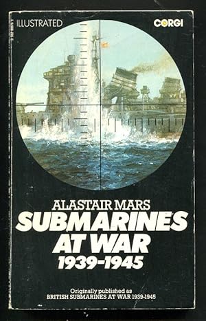 Imagen del vendedor de SUBMARINES AT WAR 1939-1945 (orig. published as British Submarines at War 1939-1945) a la venta por A Book for all Reasons, PBFA & ibooknet