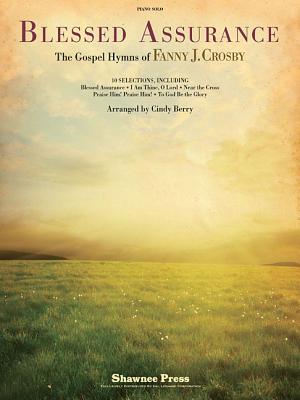 Imagen del vendedor de Blessed Assurance: The Gospel Hymns of Fanny J. Crosby (Paperback or Softback) a la venta por BargainBookStores