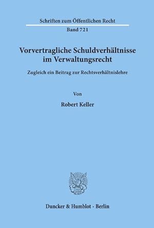 Seller image for Vorvertragliche Schuldverhltnisse im Verwaltungsrecht. : Zugleich ein Beitrag zur Rechtsverhltnislehre. for sale by AHA-BUCH GmbH