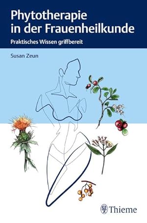 Imagen del vendedor de Phytotherapie in der Frauenheilkunde : Praktisches Wissen griffbereit a la venta por AHA-BUCH GmbH