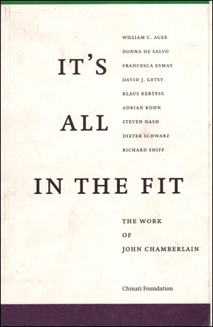 Seller image for It's All in the Fit : The Work of John Chamberlain / A Symposium Hosted by The Chinati Foundation, Marfa, Texas for sale by Specific Object / David Platzker