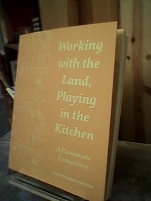 Bild des Verkufers fr Working With the Land, Playing in the Kitchen zum Verkauf von Brodsky Bookshop
