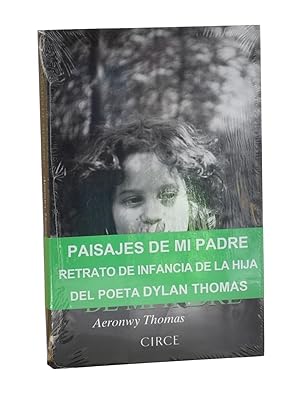 Seller image for PAISAJES DE MI PADRE. RETRATO DE INFANCIA ESCRITO POR LA HIJA DE DYLAN THOMAS for sale by Librera Monogatari