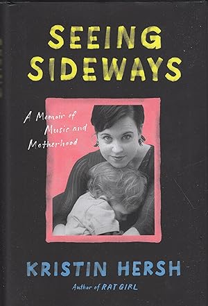 Seller image for Seeing Sideways: A Memoir of Music and Motherhood for sale by A Cappella Books, Inc.