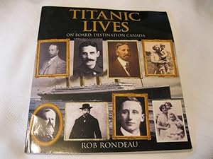 Immagine del venditore per Titanic Lives: On Board, Destination Canada venduto da ABC:  Antiques, Books & Collectibles