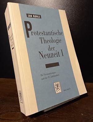 Imagen del vendedor de Protestantische Theologie der Neuzeit. Band 1: Die Voraussetzungen und das 19. Jahrhundert. [Von Jan Rohls]. a la venta por Antiquariat Kretzer