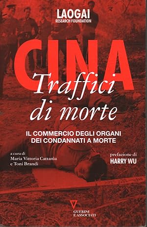 Seller image for Cina. Traffici di morte Il commercio degli organi dei condannati a morte for sale by Di Mano in Mano Soc. Coop