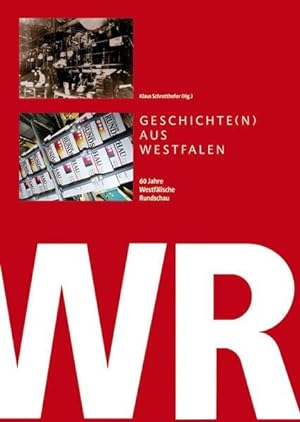 Seller image for Geschichten aus Westfalen - 60 Jahre Westflische Rundschau for sale by Modernes Antiquariat - bodo e.V.