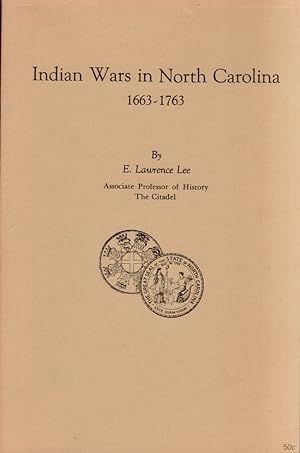 Indian Wars in North Carolina, 1663-1773 A Publication of the Carolina Charter Tercentenary Commi...